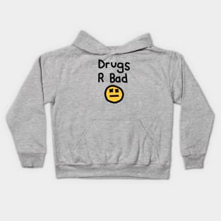 Drugs R Bad an Anti Drugs Message Kids Hoodie